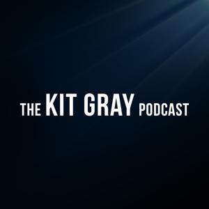 The Kit Gray Podcast