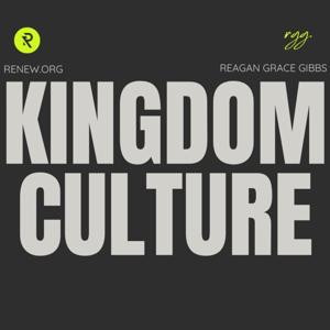 Kingdom Culture by RENEW.org