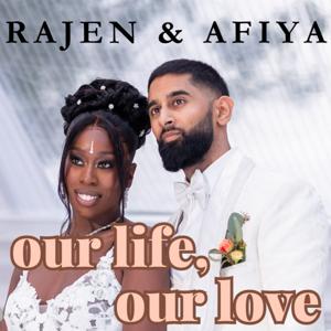 Rajen and Afiya: Our Life, Our Love