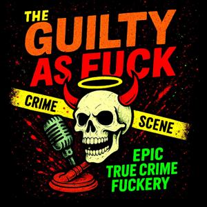 GUILTY AS FUCK 🔥 EPIC TRUE CRIME FUCKERY (ALLEGEDLY!)
