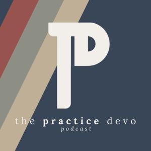 The Practice Devo Podcast