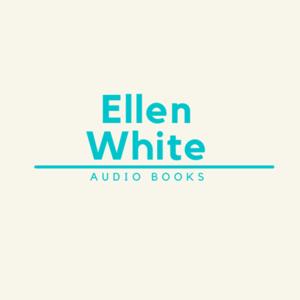 Ellen White Audiobooks