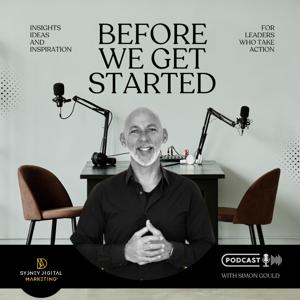 Before We Get Started - Simon Gould- Founder Sydney Digital Marketing