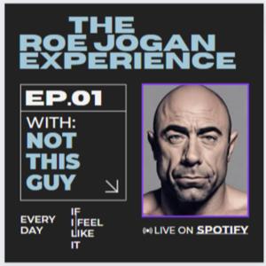 The Roe Jogan Experience