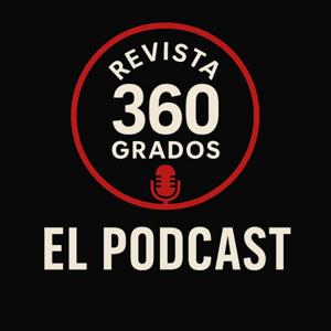 Revista 360 Grados el Podcast