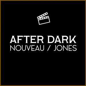 After Dark: Nouveau/Jones