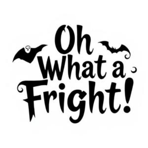 Oh What a Fright!