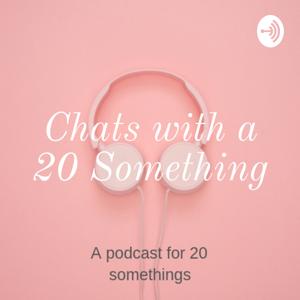 Chats with a 20 Something