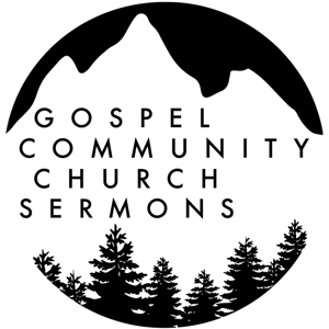 Gospel Community Church Sunday Sermons