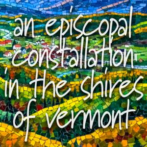 An Episcopal Constellation in the Shires of Vermont