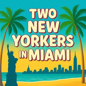 Two New Yorkers in Miami