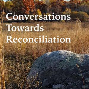 Conversations Towards Reconciliation