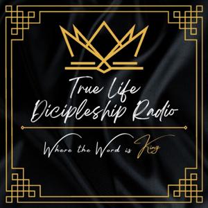 True Life Discipleship Radio Broadcast