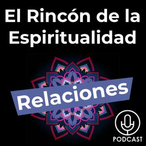 El Rincón de la Espiritualidad y las relaciones