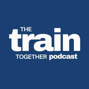 The Train Together Podcast
