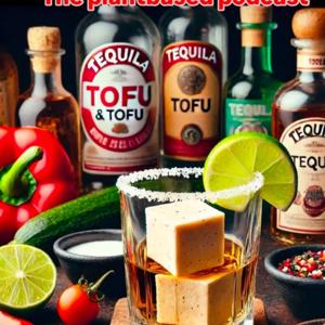 Tequila and Tofu