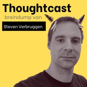 Thoughtcast - Steven's breindump