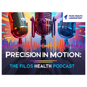 Precision in Motion: The Filos Health Podcast