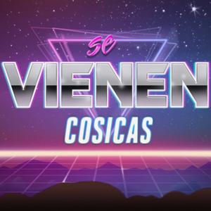 Se vienen cosicas
