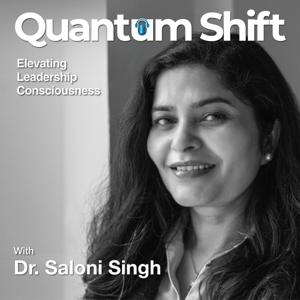 Quantum Shift with Saloni Singh