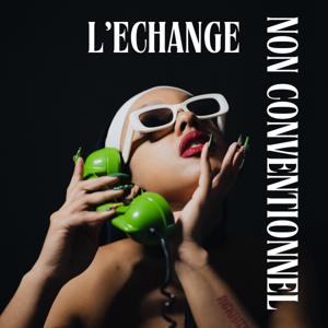 L'ECHANGE NON CONVENTIONNEL