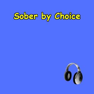 Sober by Choice | Mental Strength & Clarity