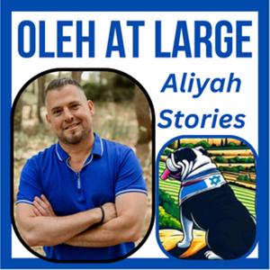 Oleh at Large: Aliyah Stories