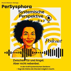 PerSysphora Systemische Perspektive 0 + 7. Systemischer Podcast für Therapie, Beratung und Coaching