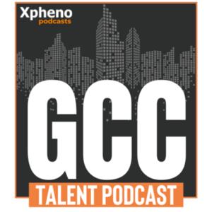 GCC Talent - An Xpheno Podcast