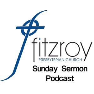 Fitzroy Sunday Sermon Podcast
