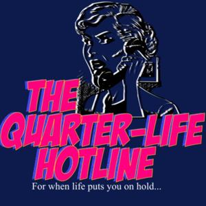 The Quarter-Life Hotline