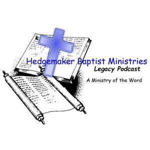 Hedgemaker Baptist Podcast