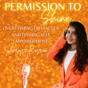Permission to Shine: Empowering Women to Overcome Obstacles and Lead with Authenticity