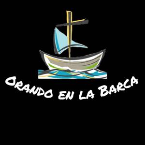 Orando En La Barca El Podcast