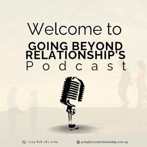 Going Beyond Relationship podcast