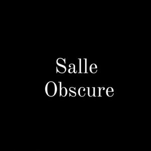 Salle Obscure