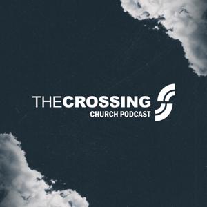 The Crossing Church Podcast