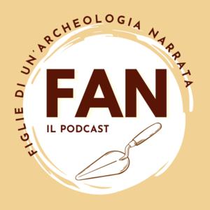 FAN • Figlie di un'archeologia narrata