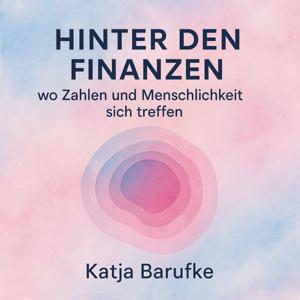 Hinter den Finanzen - wo Zahlen und Menschlichkeit sich treffen