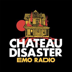 CHATEAU DISASTER - emo radio