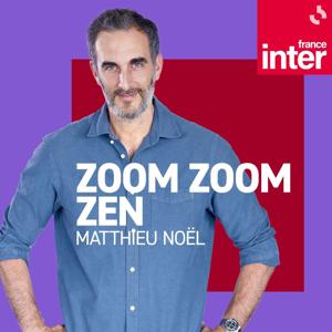 Zoom Zoom Zen by France Inter