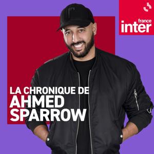 La chronique de Ahmed Sparrow by France Inter