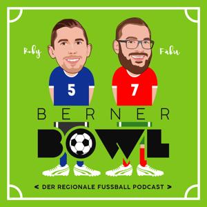 Berner Bowl - Der regionale Fussball Podcast by Robert Wyss, Fabian Trüssel