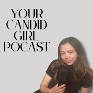 Your candid girl podcast
