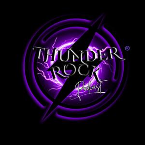 THUNDER ROCK PODCAST