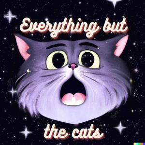 Everything But The Cats