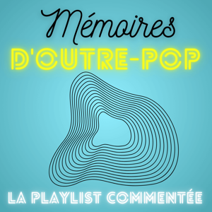 Mémoires d’Outre-Pop