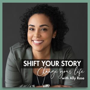 Shift Your Story, Change Your Life
