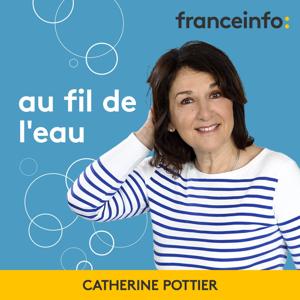 Au fil de l'eau by franceinfo