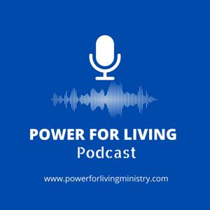 Power for Living Podcast